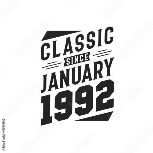 Born in January 1992 Retro Vintage Birthday, Classic Since January 1992