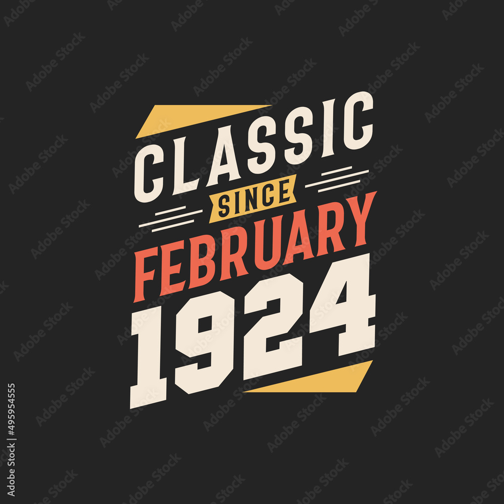 Classic Since February 1924. Born in February 1924 Retro Vintage Birthday