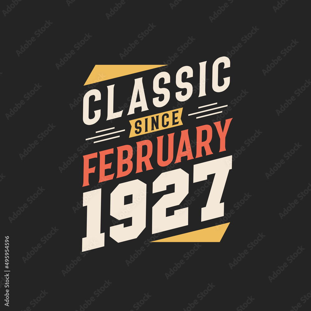 Classic Since February 1927. Born in February 1927 Retro Vintage Birthday