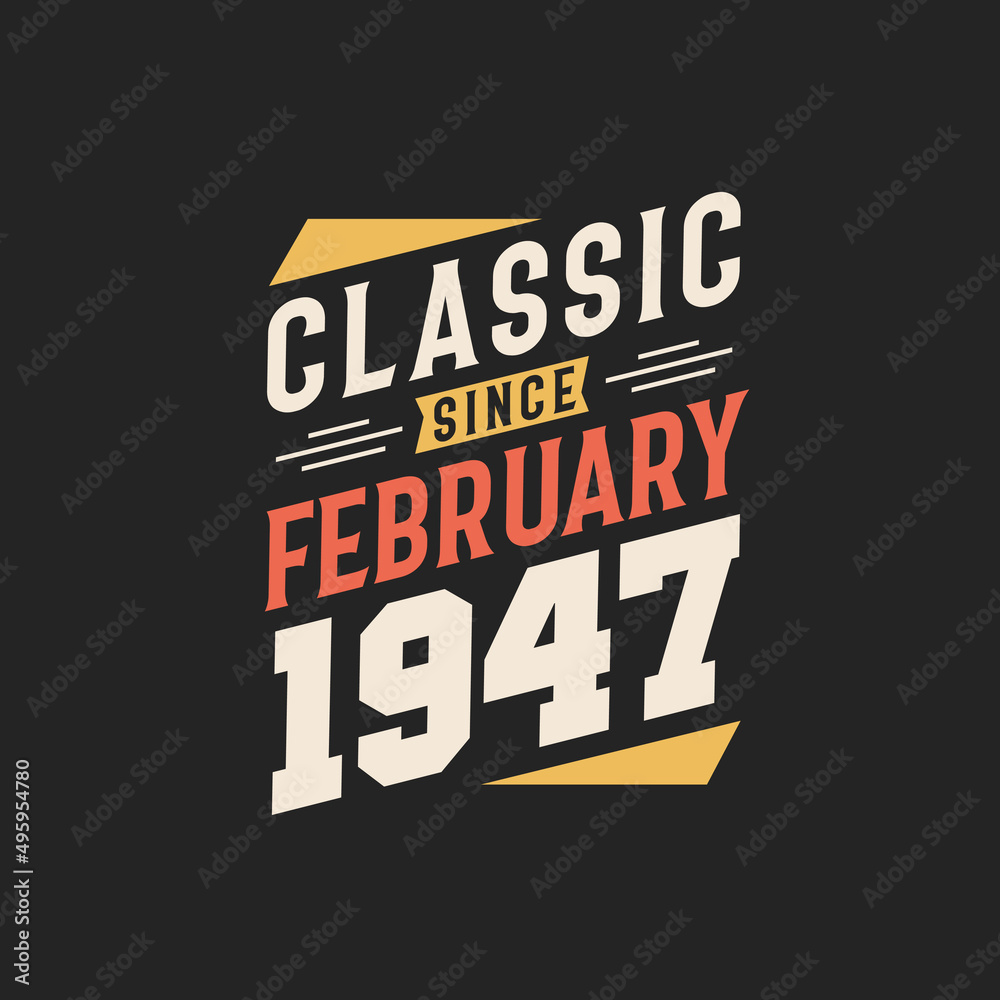 Classic Since February 1947. Born in February 1947 Retro Vintage Birthday