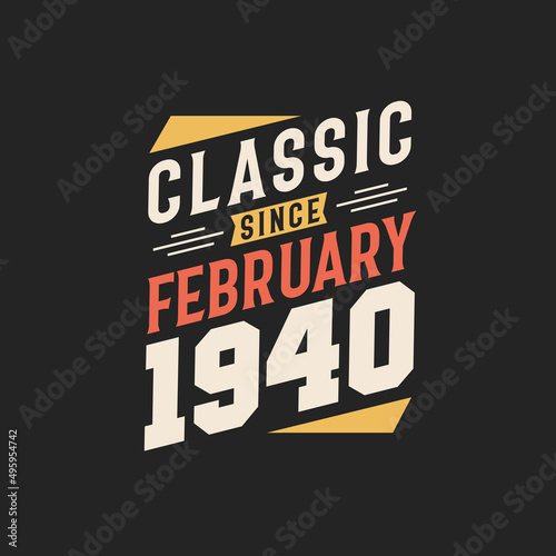 Classic Since February 1940. Born in February 1940 Retro Vintage Birthday