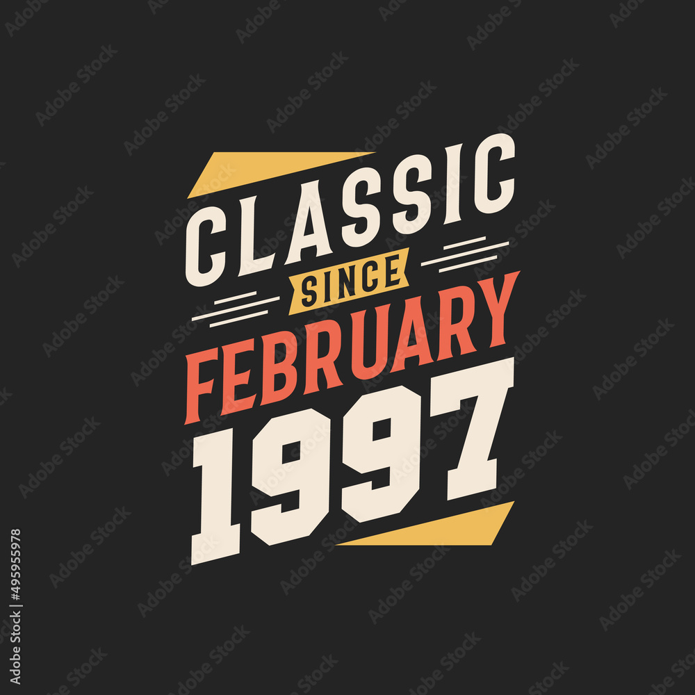 Classic Since February 1997. Born in February 1997 Retro Vintage Birthday