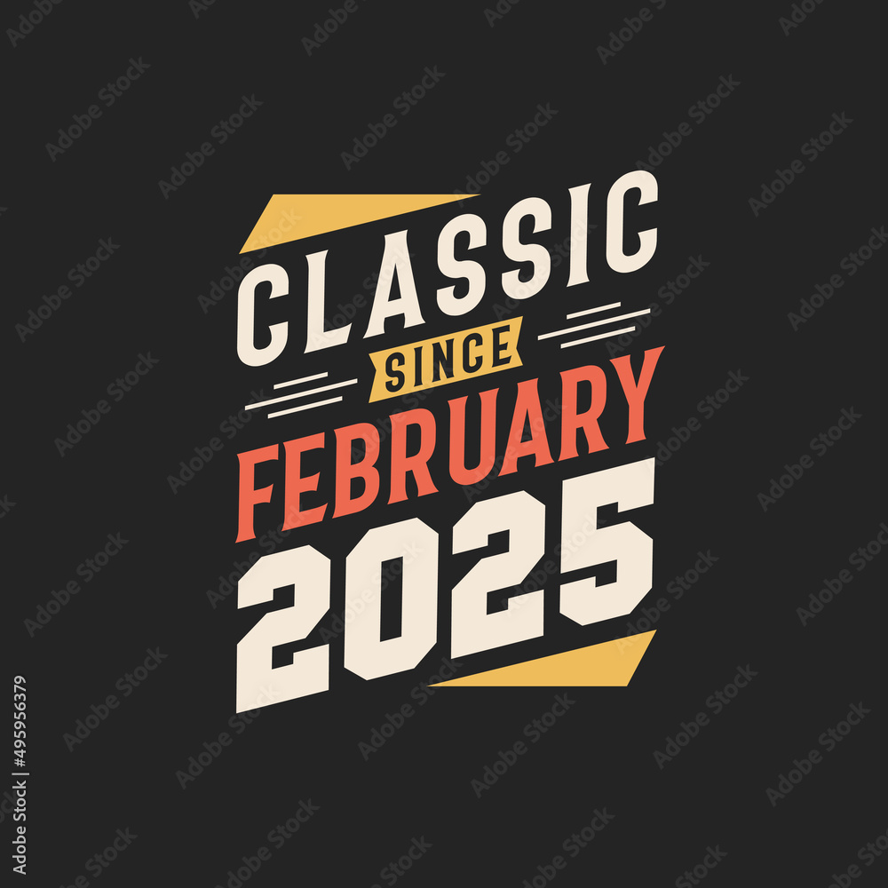 Fototapeta premium Classic Since February 2025. Born in February 2025 Retro Vintage Birthday