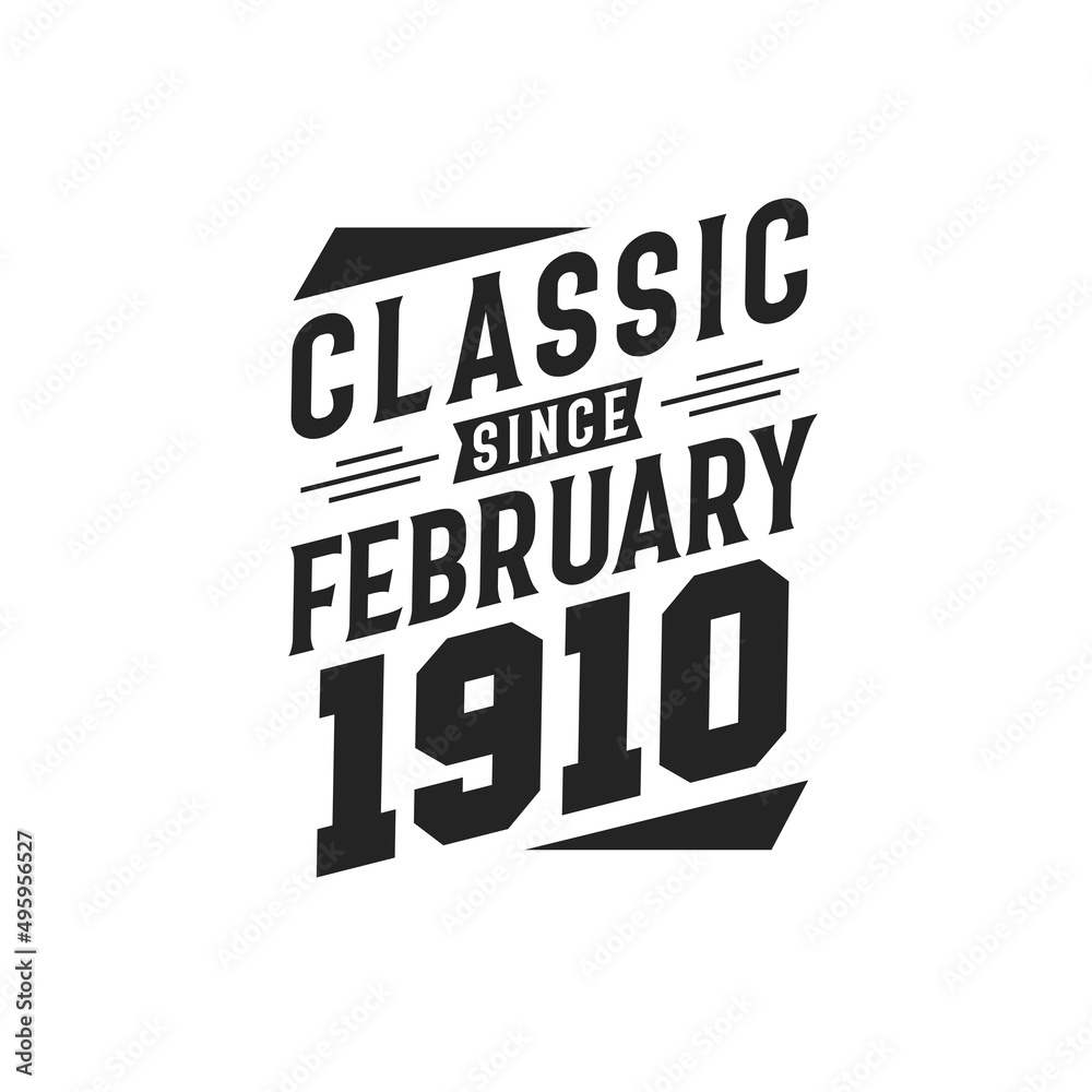 Born in February 1910 Retro Vintage Birthday, Classic Since February 1910