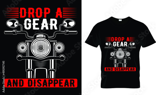Drop a gear and disappear - Biker T-shirt Design