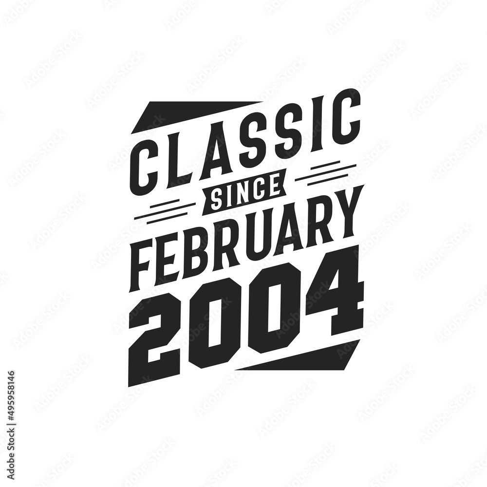 Born in February 2004 Retro Vintage Birthday, Classic Since February 2004