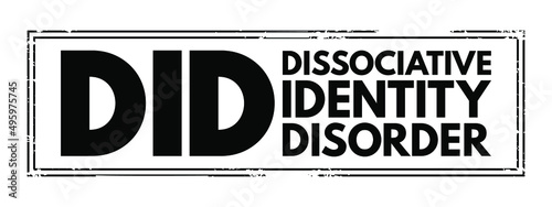 DID Dissociative Identity Disorder - mental disorder characterized by the maintenance of at least two distinct and relatively enduring personality states, acronym text stamp