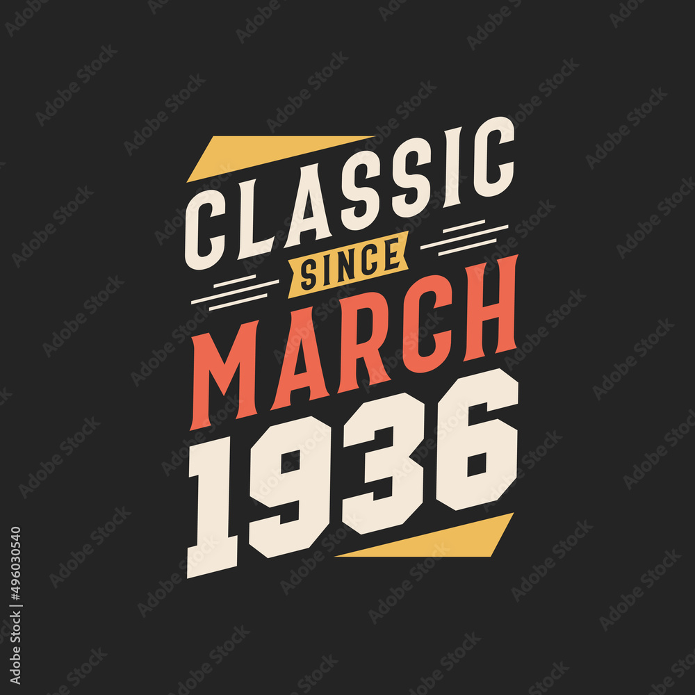 Classic Since March 1936. Born in March 1936 Retro Vintage Birthday