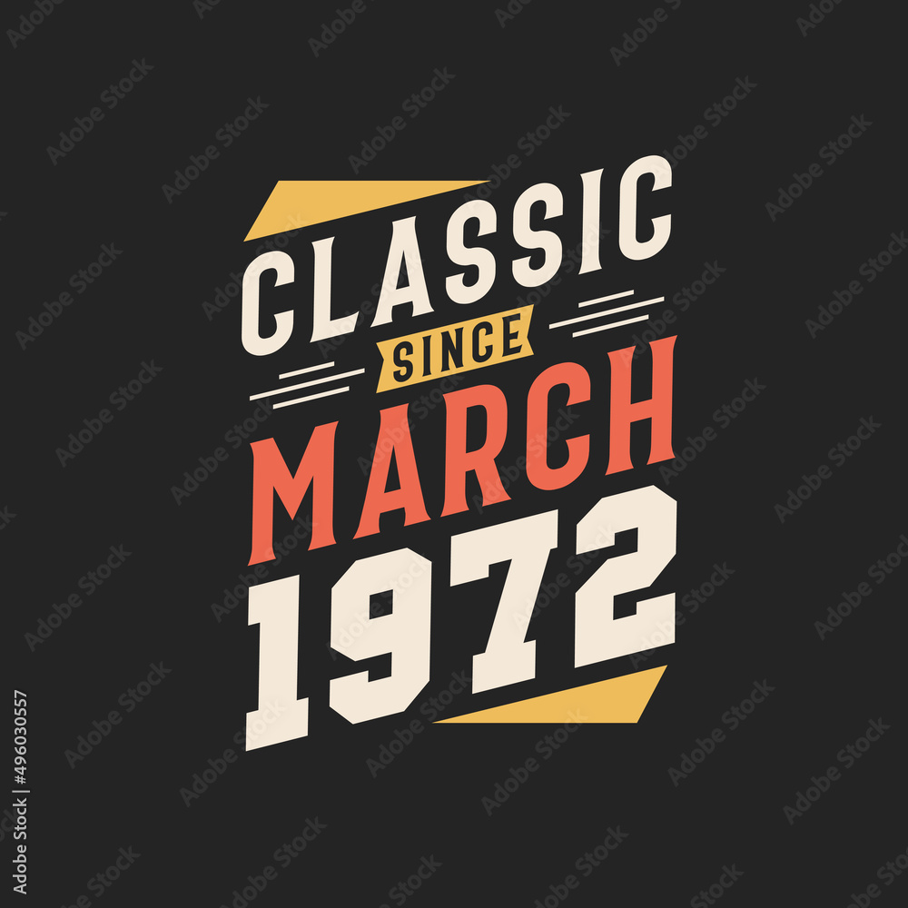 Fototapeta premium Classic Since March 1972. Born in March 1972 Retro Vintage Birthday
