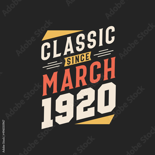 Classic Since March 1920. Born in March 1920 Retro Vintage Birthday
