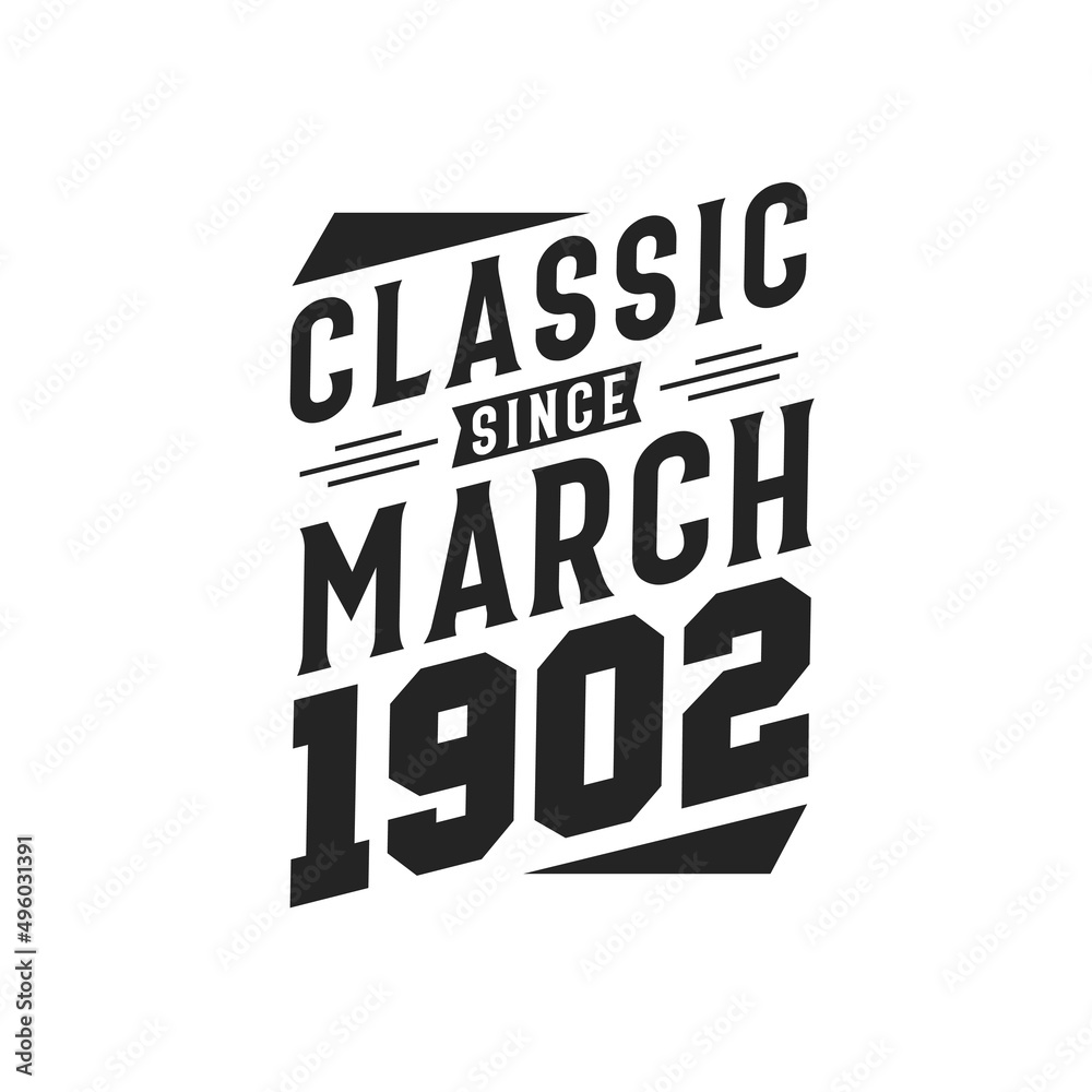 Born in March 1902 Retro Vintage Birthday, Classic Since March 1902