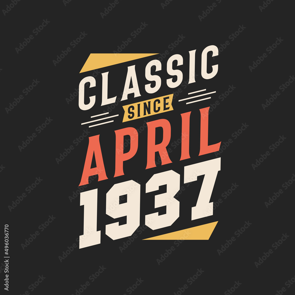 Classic Since April 1936. Born in April 1936 Retro Vintage Birthday