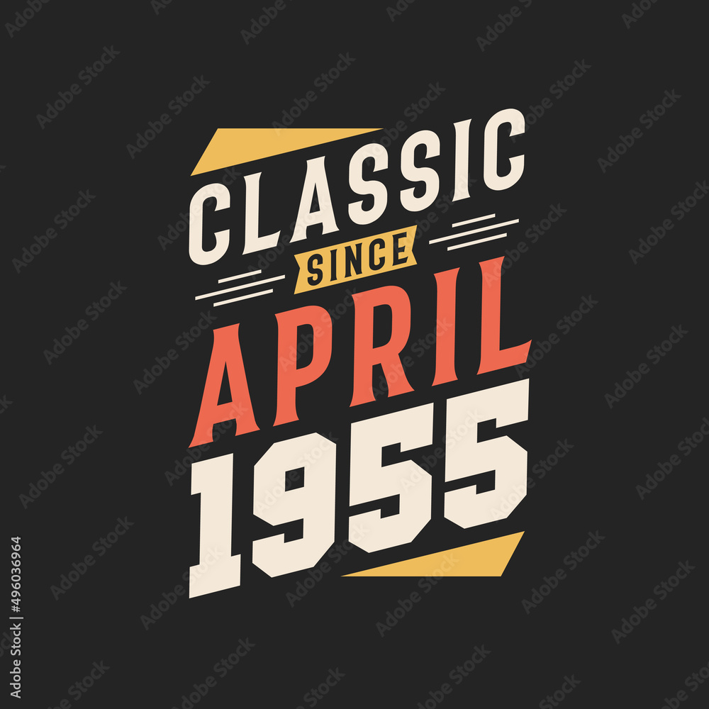 Classic Since April 1954. Born in April 1954 Retro Vintage Birthday