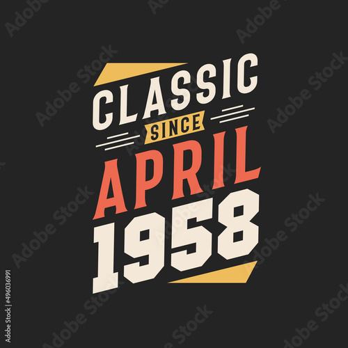 Classic Since April 1957. Born in April 1957 Retro Vintage Birthday