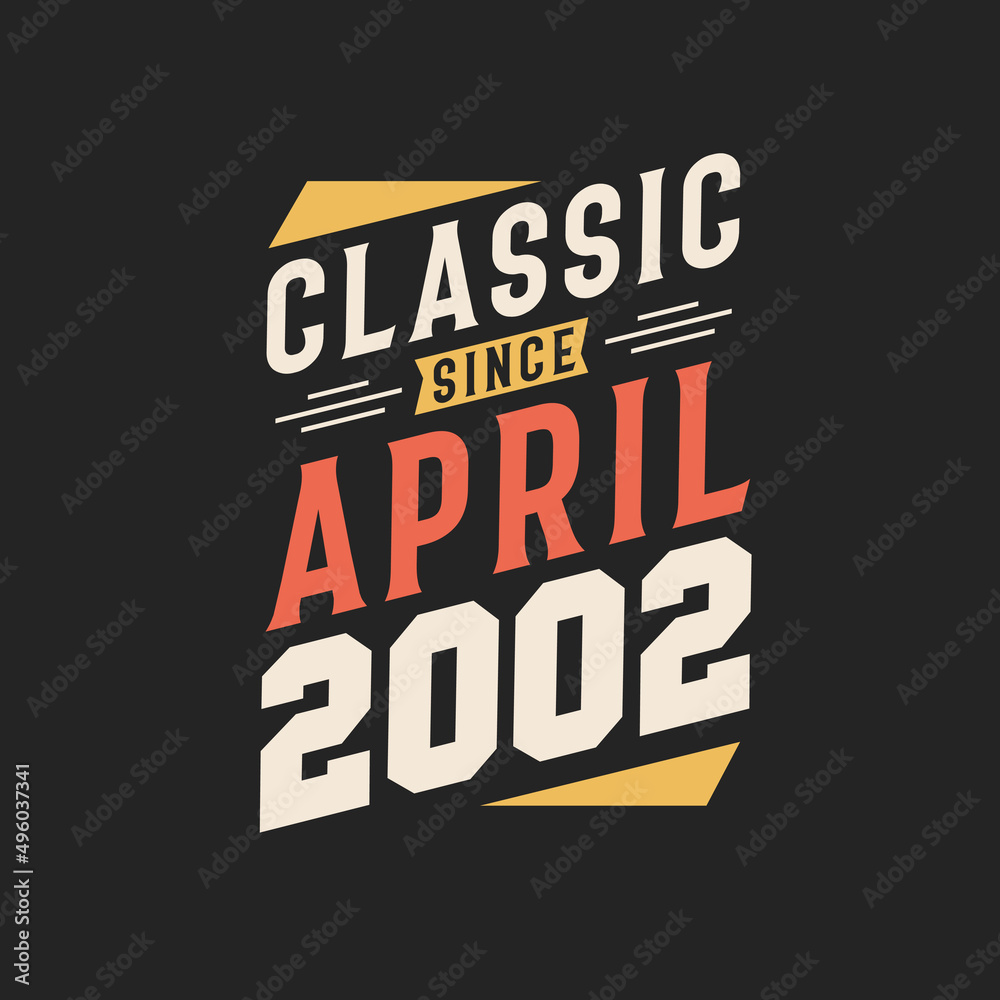 Obraz premium Classic Since April 2002. Born in April 2002 Retro Vintage Birthday