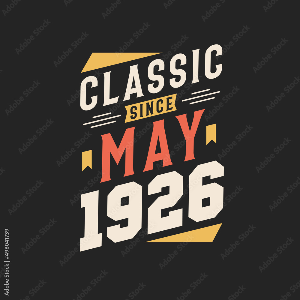 Classic Since May 1926. Born in May 1926 Retro Vintage Birthday