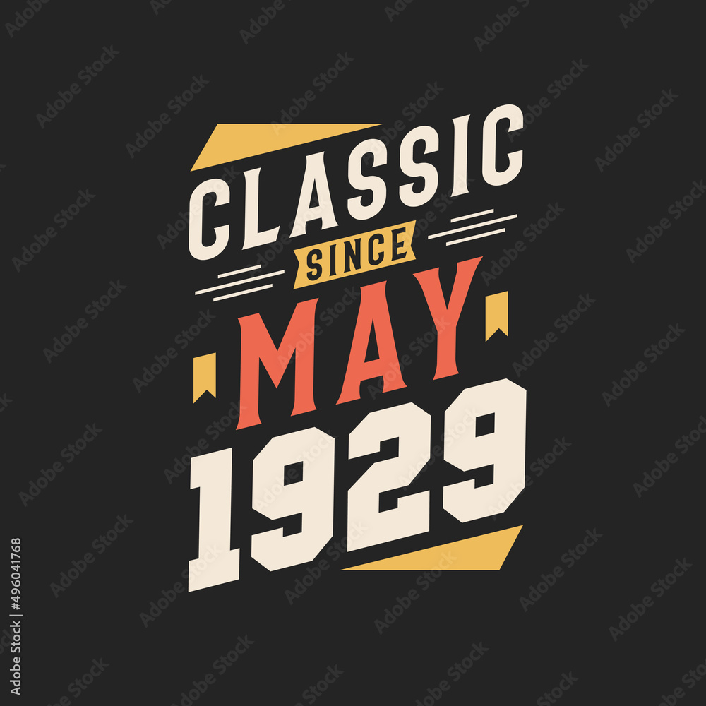 Classic Since May 1929. Born in May 1929 Retro Vintage Birthday