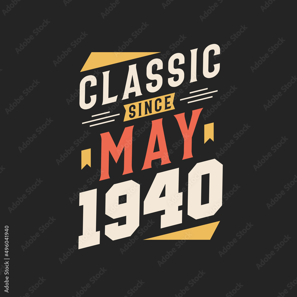 Classic Since May 1940. Born in May 1940 Retro Vintage Birthday