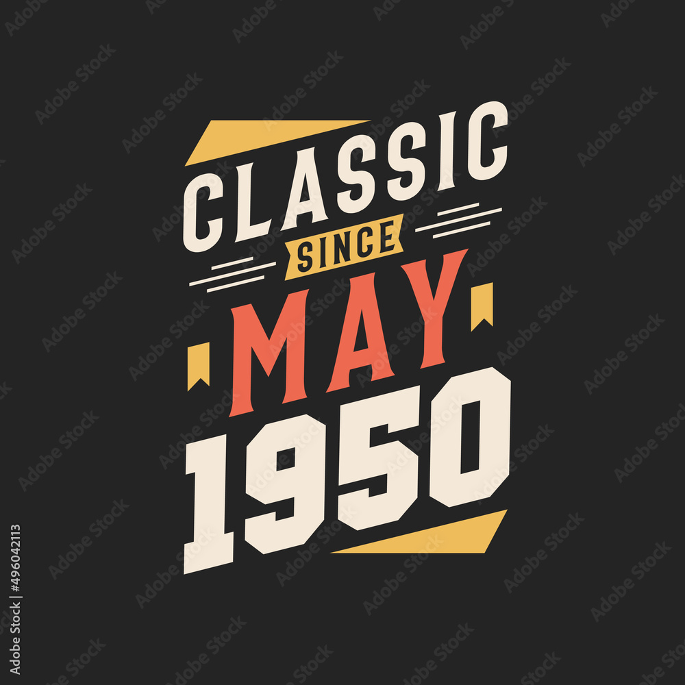 Classic Since May 1950. Born in May 1950 Retro Vintage Birthday