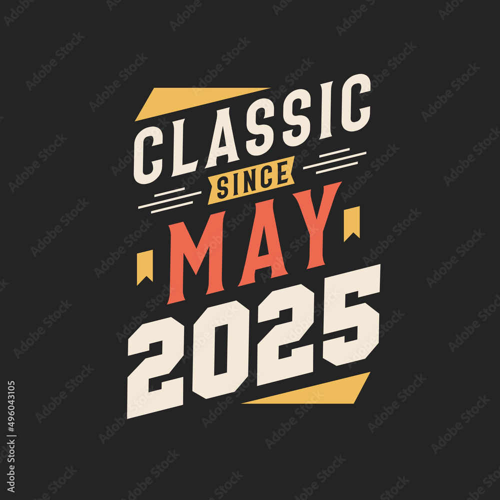 Classic Since May 2019. Born in May 2019 Retro Vintage Birthday