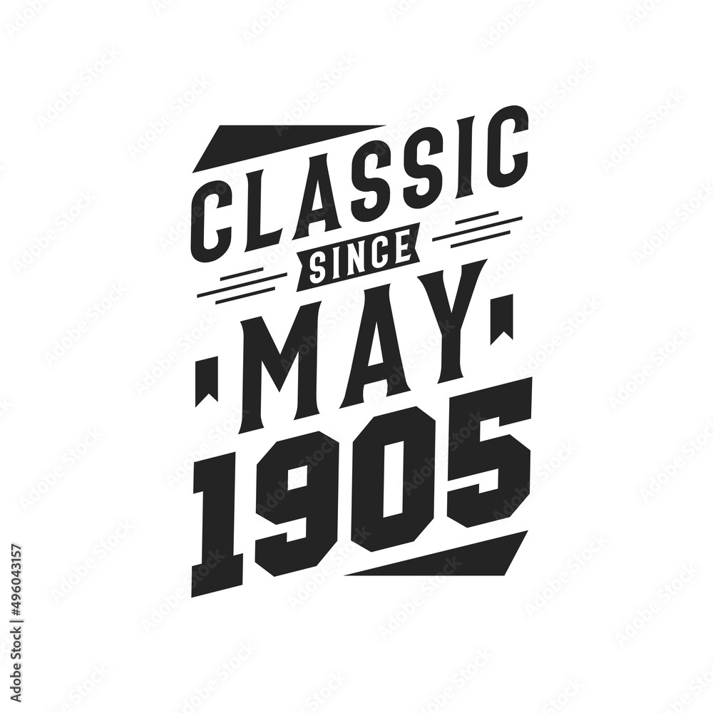 Born in May 1905 Retro Vintage Birthday, Classic Since May 1905
