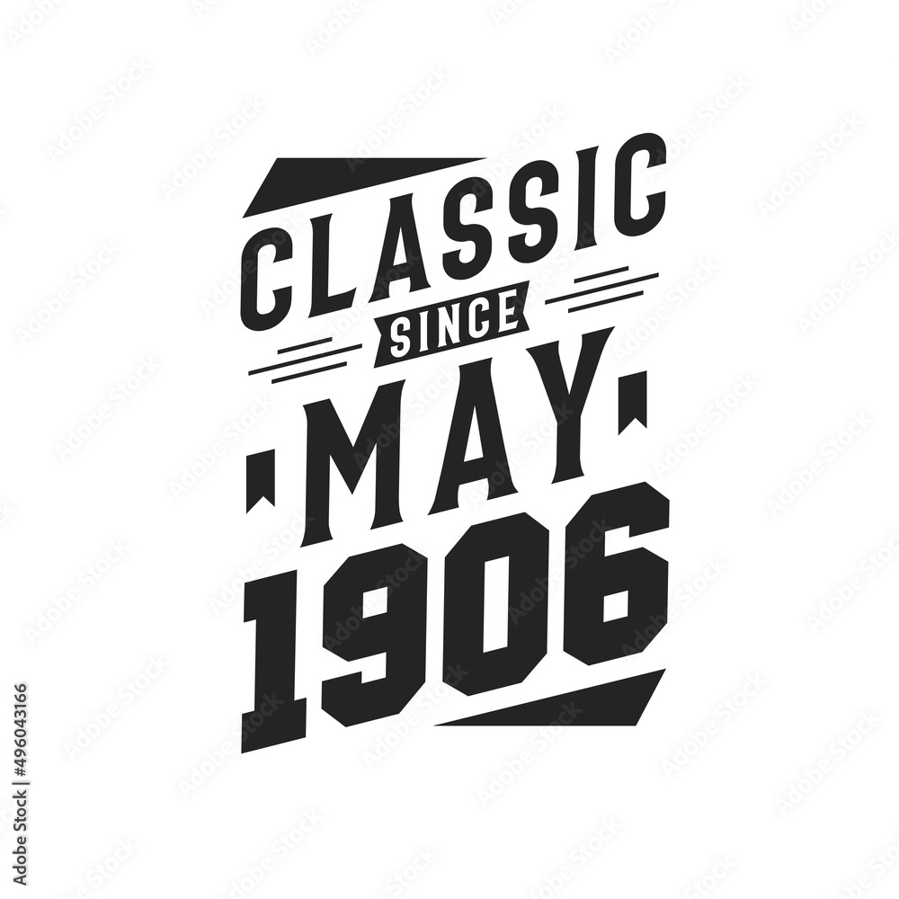 Born in May 1906 Retro Vintage Birthday, Classic Since May 1906