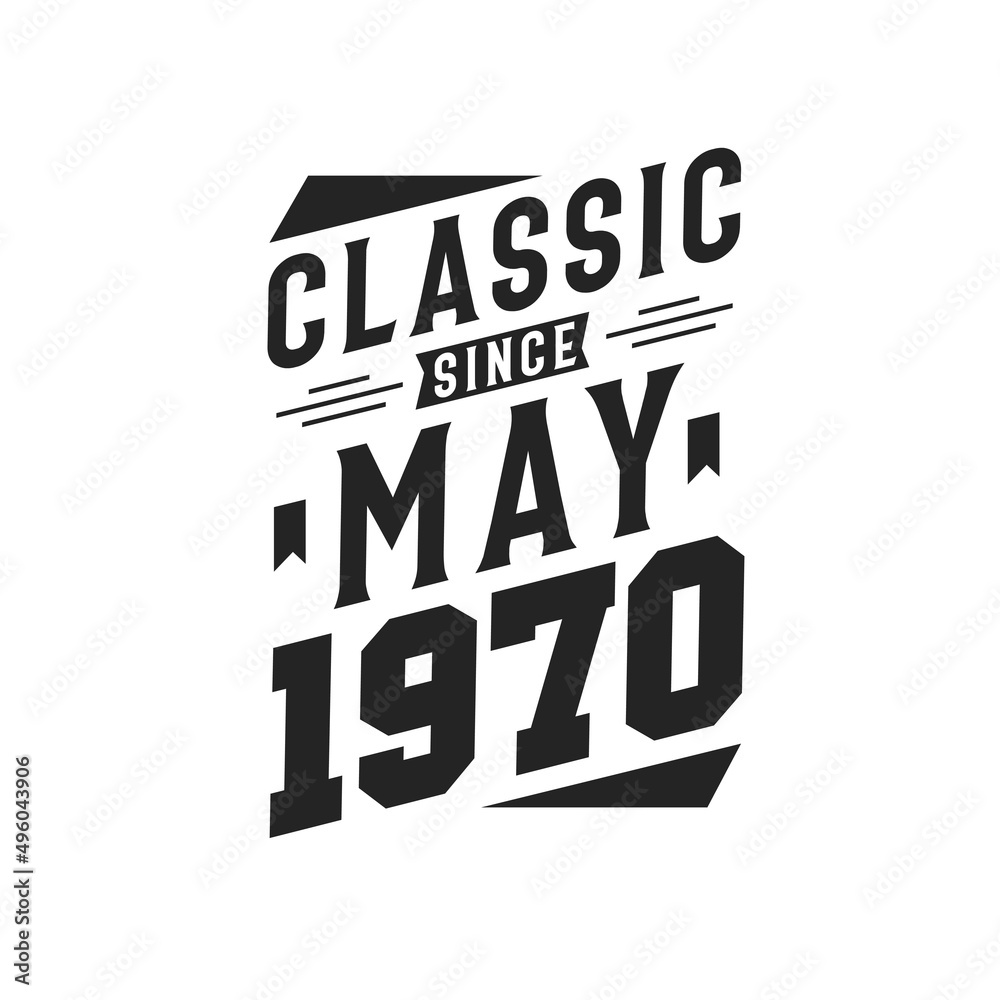 Obraz premium Born in May 1970 Retro Vintage Birthday, Classic Since May 1970