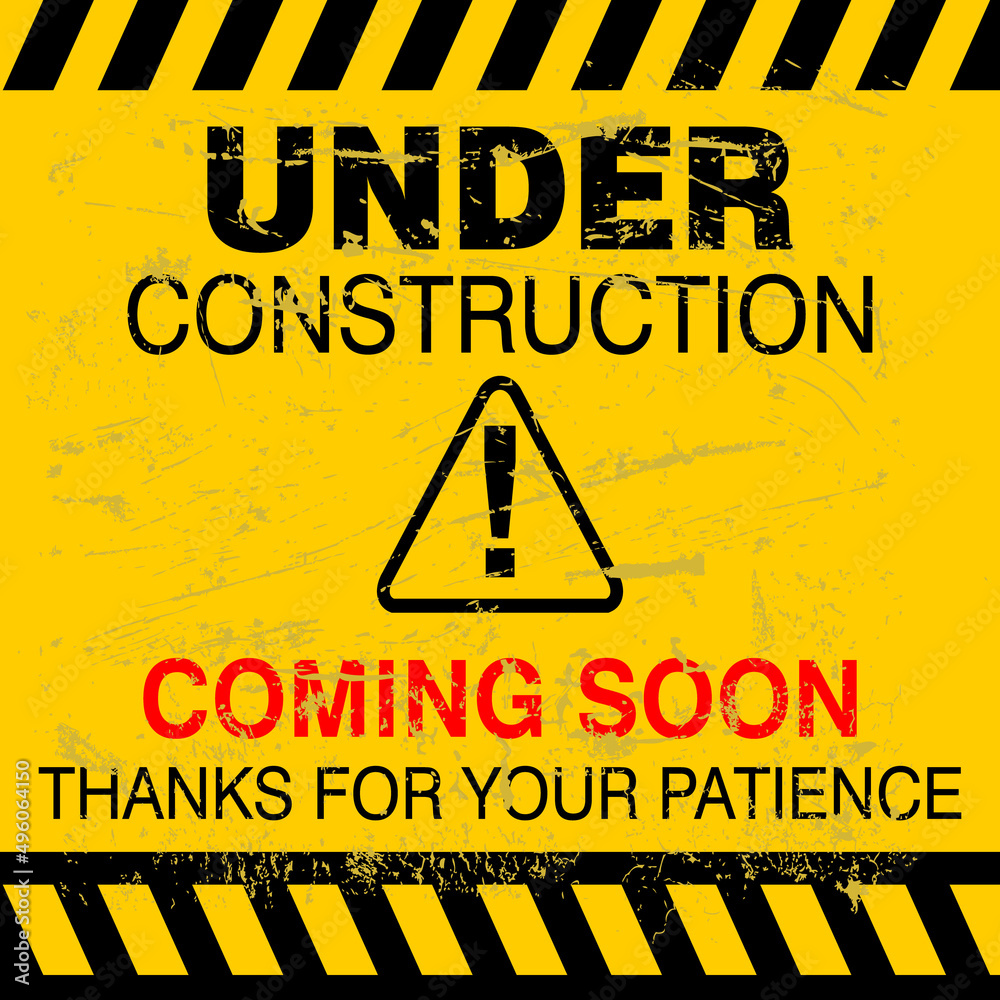 Under Construction, coming soon, thanks for your patience, sign vector