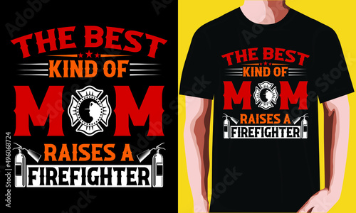 The best kind of mom raises a firefighter