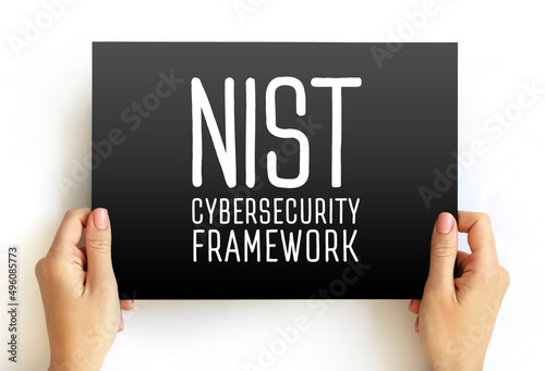 NIST Cybersecurity Framework - set of standards, guidelines, and practices designed to help organizations manage IT security risks, text on card concept