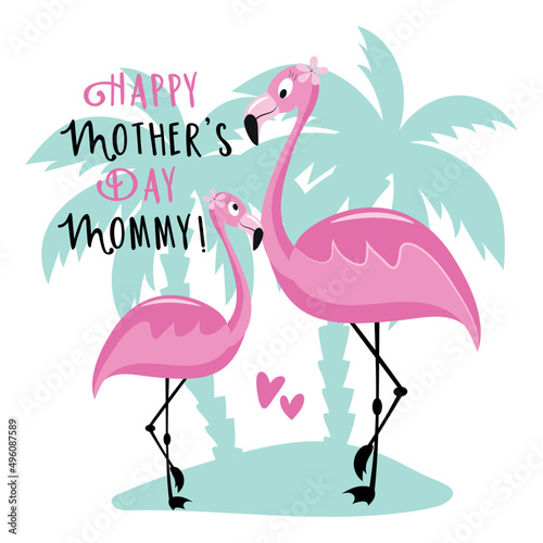 Happy Mother's Day Mommy - cute flamigos on island. Good for greeting card, poster, label, mug and other gifts design for Mother's day.
