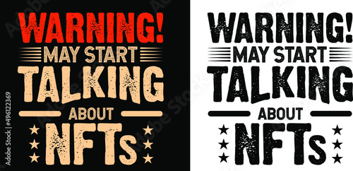 warning! may start talking about NFTs t shirt design