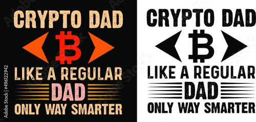 crypto dad like a regular dad only way smarter t shirt design
