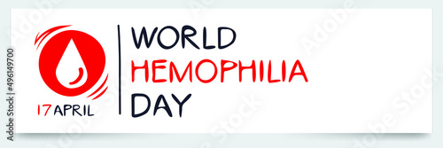 World Hemophilia Day, held on 17 April.