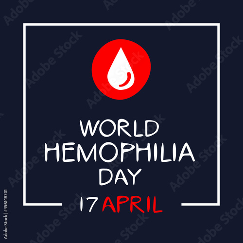 World Hemophilia Day, held on 17 April.
