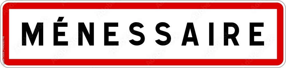Panneau entrée ville agglomération Ménessaire / Town entrance sign Ménessaire Panneau entrée ville agglomération Ménessaire / Town entrance sign Ménessaire