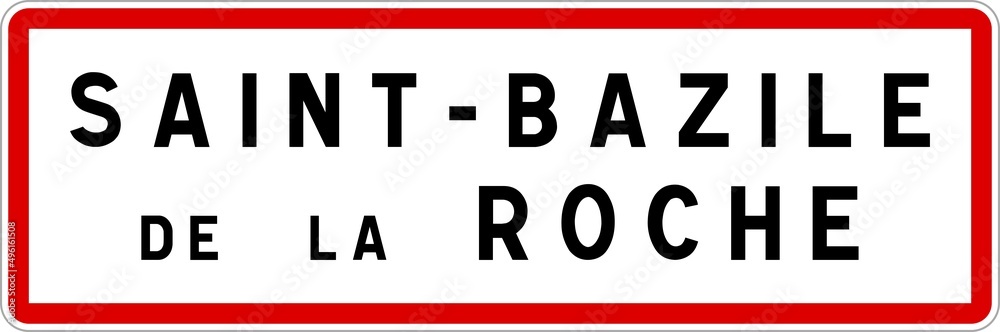 Panneau entrée ville agglomération Saint-Bazile-de-la-Roche / Town entrance sign Saint-Bazile-de-la-Roche Panneau entrée ville agglomération Saint-Bazile-de-la-Roche / Town entrance sign Saint-Bazile-de-la-Roche