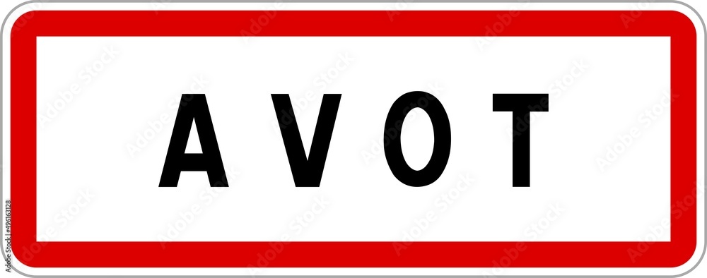 Panneau entrée ville agglomération Avot / Town entrance sign Avot Panneau entrée ville agglomération Avot / Town entrance sign Avot