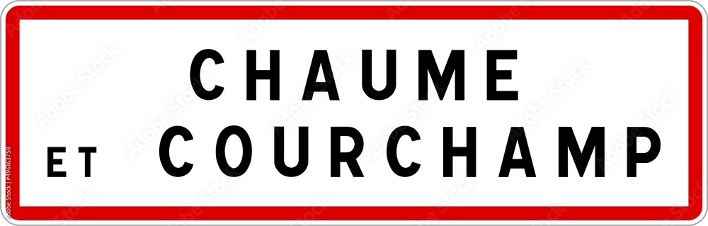 Panneau entrée ville agglomération Chaume-et-Courchamp / Town entrance sign Chaume-et-Courchamp Panneau entrée ville agglomération Chaume-et-Courchamp / Town entrance sign Chaume-et-Courchamp