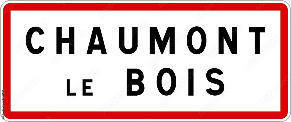Panneau entrée ville agglomération Chaumont-le-Bois / Town entrance sign Chaumont-le-Bois