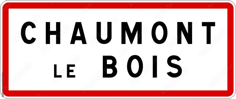 Panneau entrée ville agglomération Chaumont-le-Bois / Town entrance sign Chaumont-le-Bois Panneau entrée ville agglomération Chaumont-le-Bois / Town entrance sign Chaumont-le-Bois
