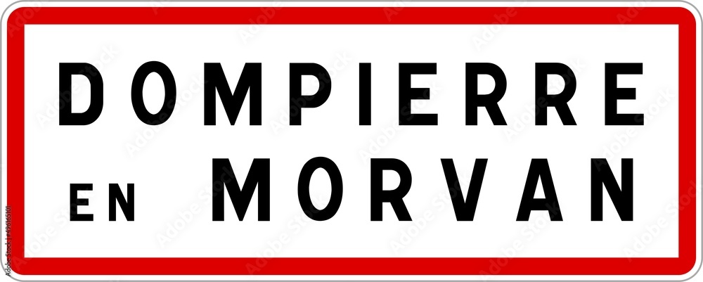 Panneau entrée ville agglomération Dompierre-en-Morvan / Town entrance sign Dompierre-en-Morvan Panneau entrée ville agglomération Dompierre-en-Morvan / Town entrance sign Dompierre-en-Morvan