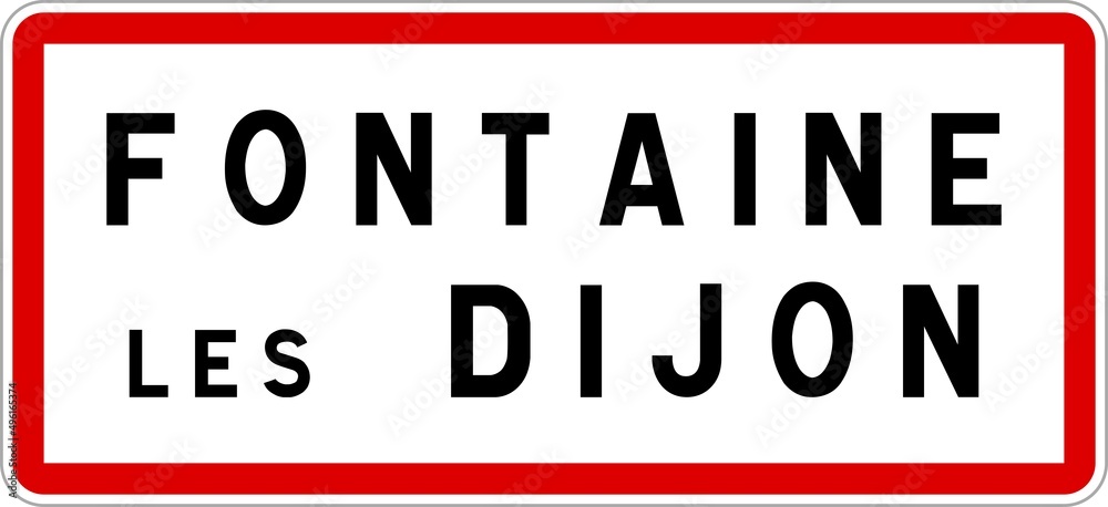 Panneau entrée ville agglomération Fontaine-lès-Dijon / Town entrance sign Fontaine-lès-Dijon Panneau entrée ville agglomération Fontaine-lès-Dijon / Town entrance sign Fontaine-lès-Dijon