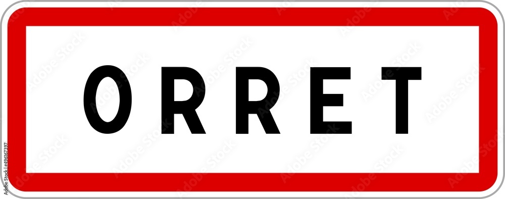 Panneau entrée ville agglomération Orret / Town entrance sign Orret Panneau entrée ville agglomération Orret / Town entrance sign Orret