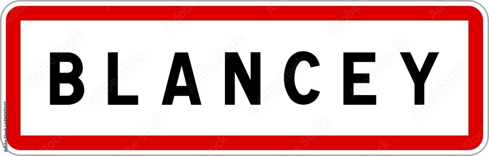 Panneau entrée ville agglomération Blancey / Town entrance sign Blancey Panneau entrée ville agglomération Blancey / Town entrance sign Blancey