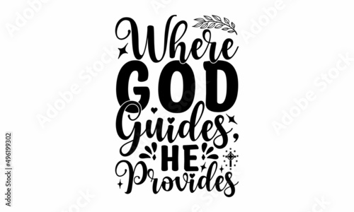 Where god guides, he provides - Thanksgiving holiday. Isolated on white background. Hand-drawn vector illustration.