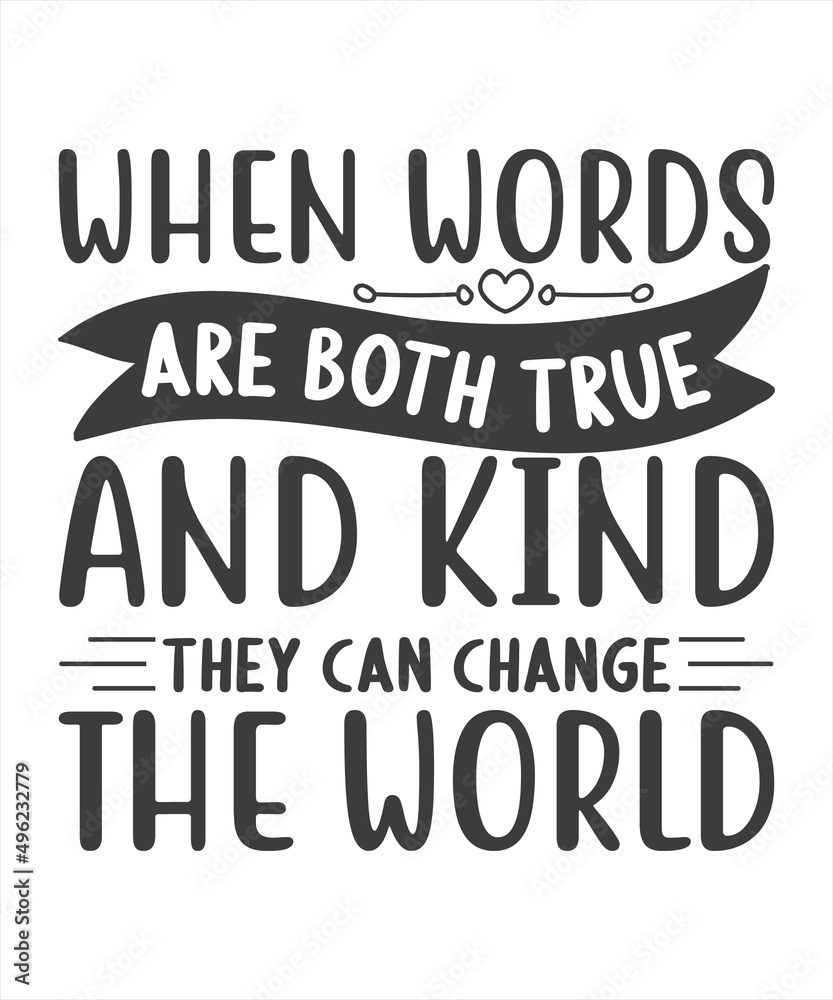 When words are both true and kind they can change the world- famous quote of Gautama Buddha printed on grunge wooden board SVG T-Shirt Design.