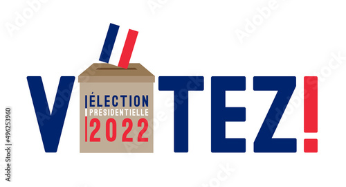Presidential France election 2022 sign. Ballot box, French flag, call to action, big letters at white background. Vector banner, poster, sticker. Translation from French: presidential election, vote!