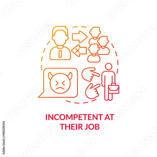 Incompetent at their job red gradient concept icon. Unqualified and inefficient boss. Toxic leader trait abstract idea thin line illustration. Isolated outline drawing. Myriad Pro-Bold fonts used photo