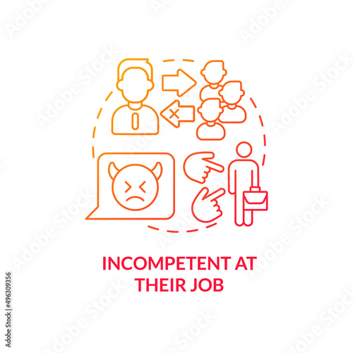 Incompetent at their job red gradient concept icon. Unqualified and inefficient boss. Toxic leader trait abstract idea thin line illustration. Isolated outline drawing. Myriad Pro-Bold fonts used